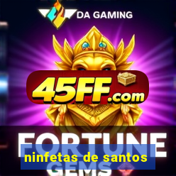 ninfetas de santos